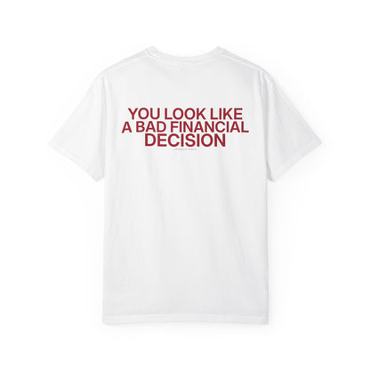Bad Financial Decision White Tee